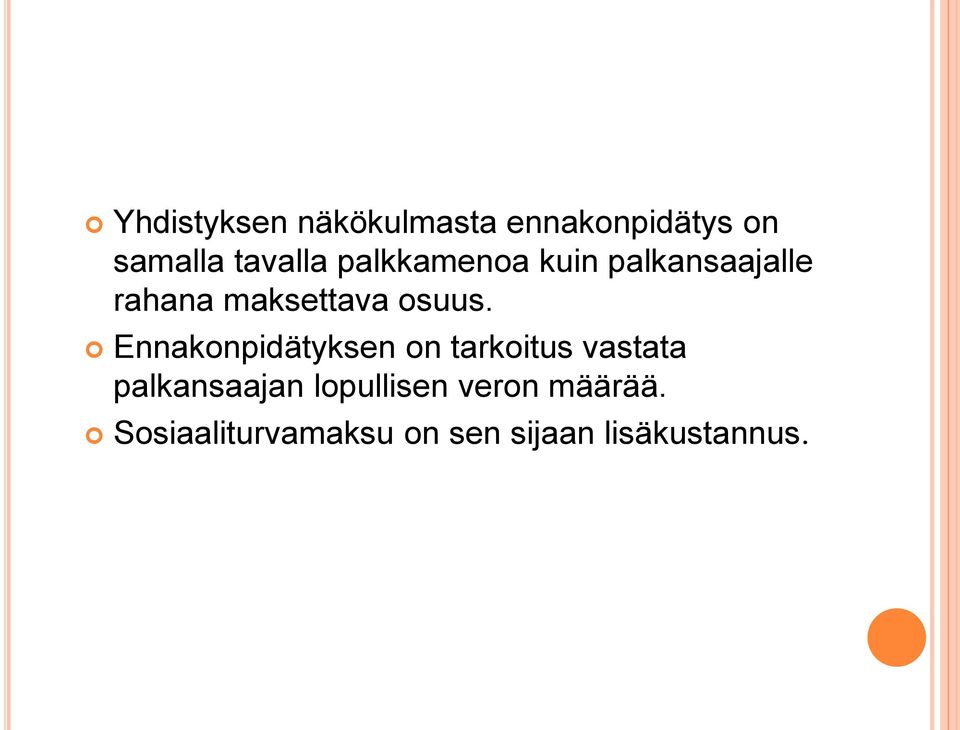 Ennakonpidätyksen on tarkoitus vastata palkansaajan