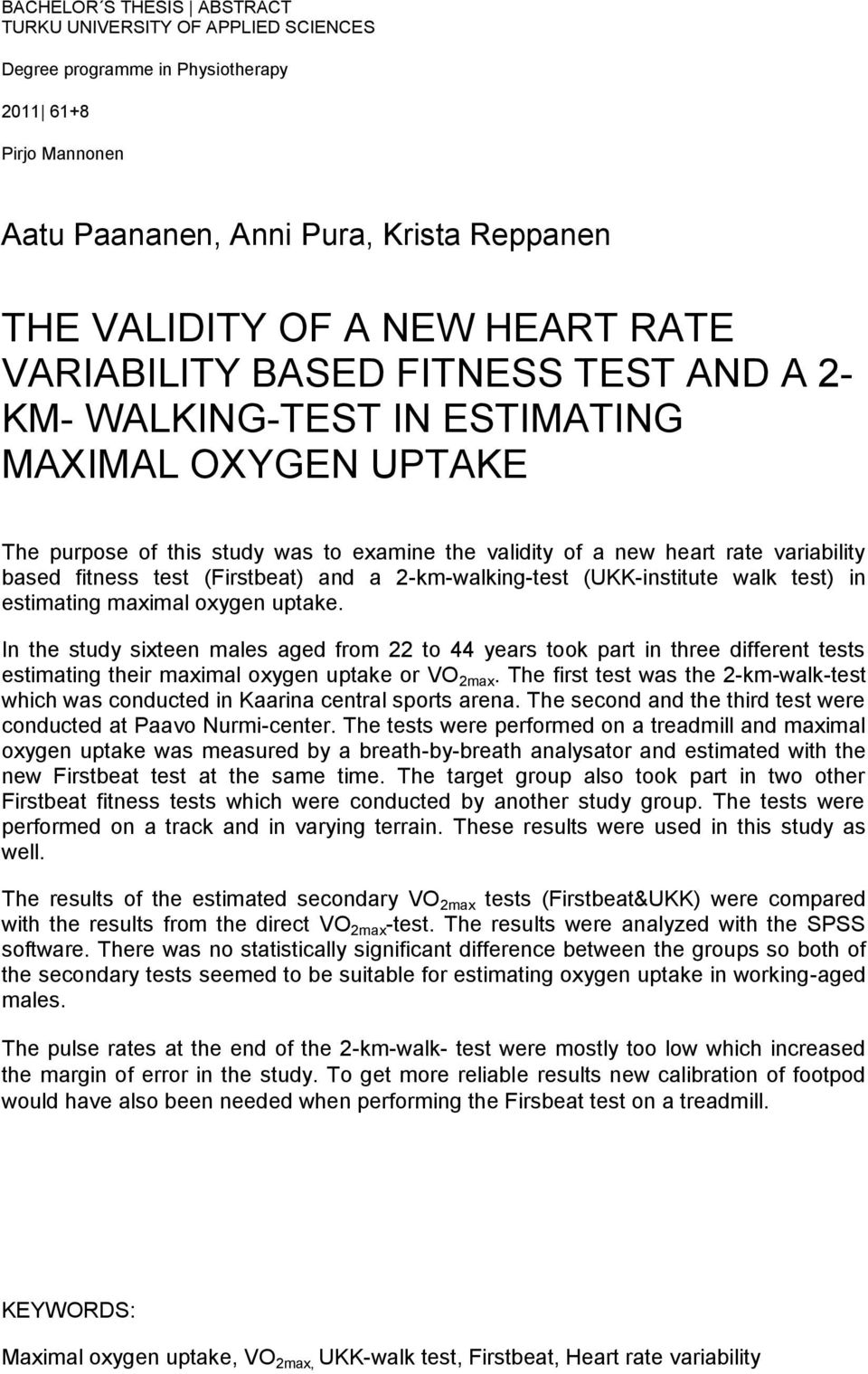 (Firstbeat) and a 2-km-walking-test (UKK-institute walk test) in estimating maximal oxygen uptake.