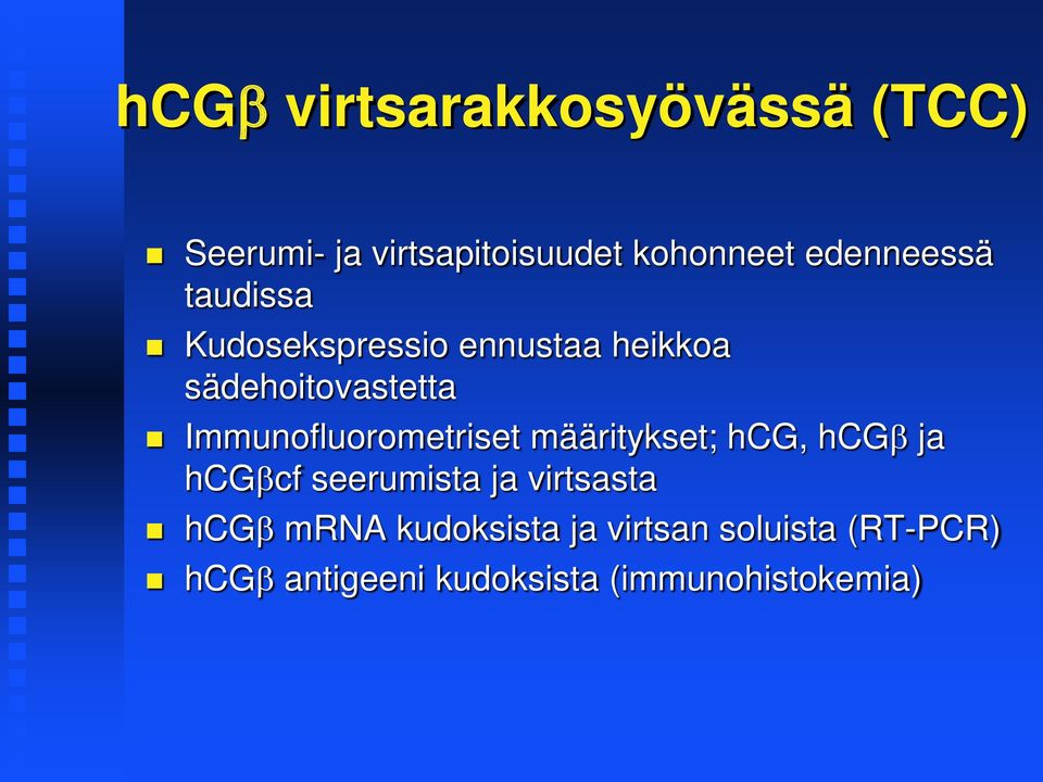 Immunofluorometriset määritykset; hcg, hcgβ ja hcgβcf seerumista ja virtsasta