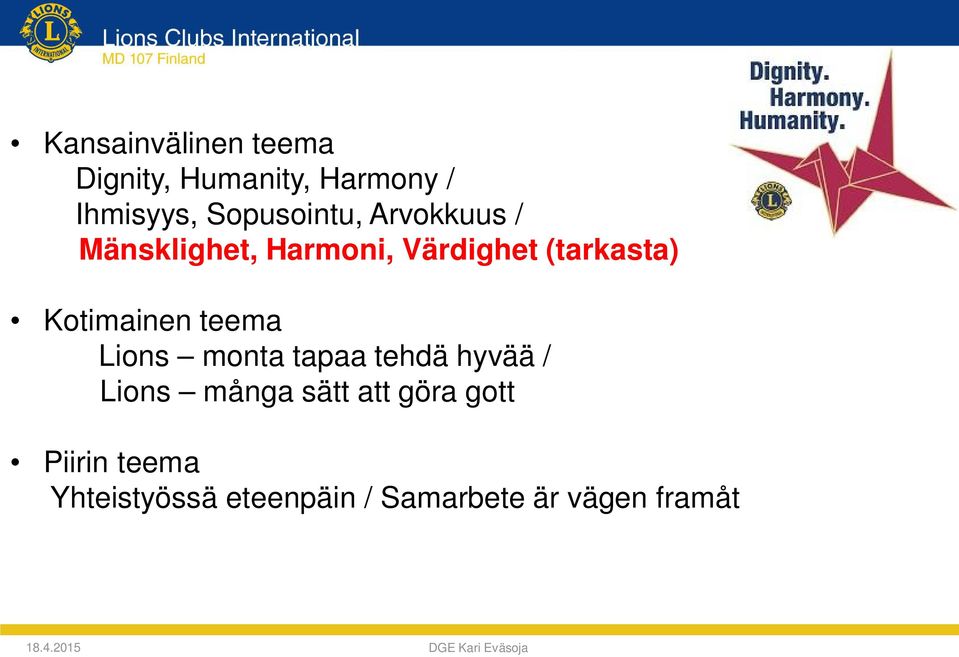 Kotimainen teema Lions monta tapaa tehdä hyvää / Lions många sätt