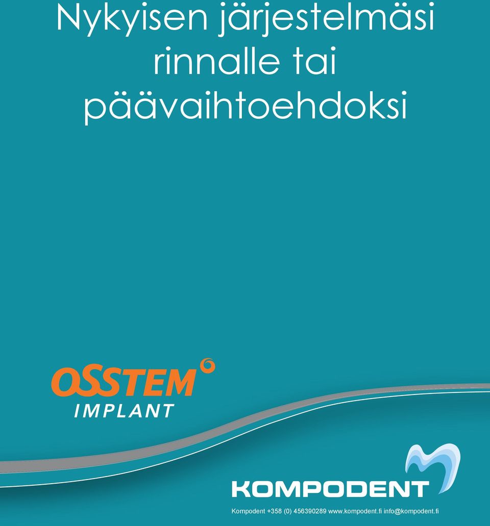 päävaihtoehdoksi Kompodent