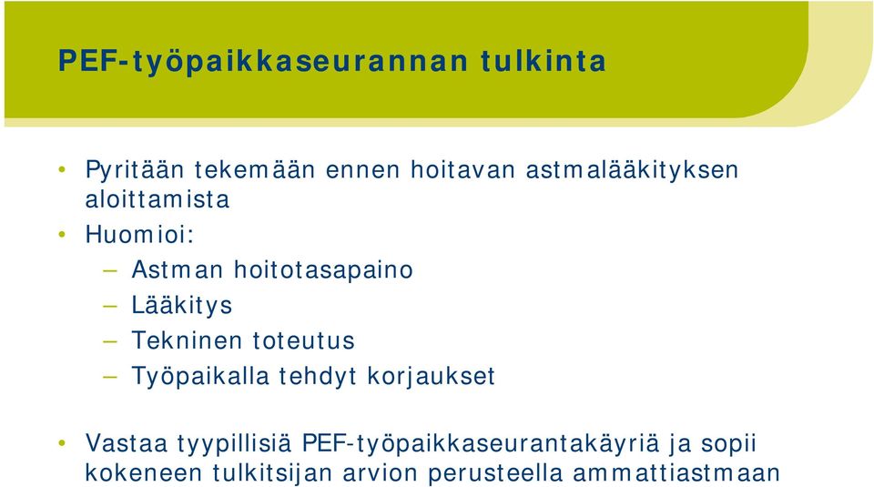 Tekninen toteutus Työpaikalla tehdyt korjaukset Vastaa tyypillisiä