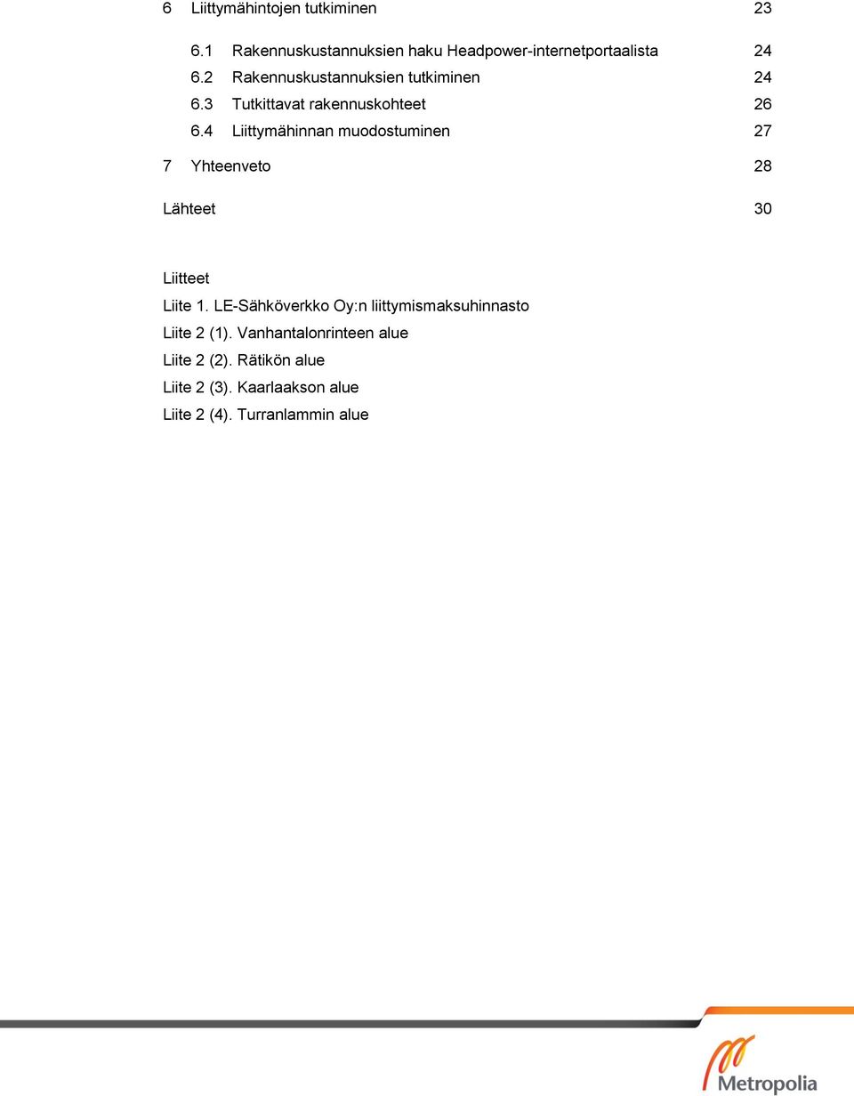 4 Liittymähinnan muodostuminen 27 7 Yhteenveto 28 Lähteet 30 Liitteet Liite 1.