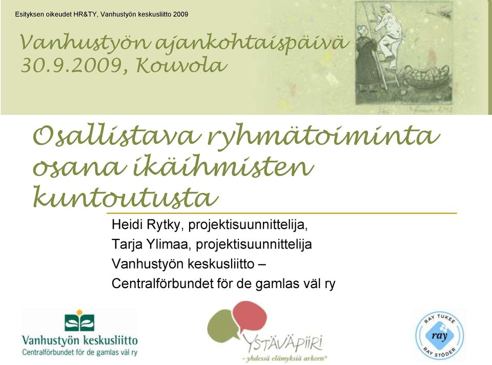 kuntoutusta Heidi Rytky, projektisuunnittelija, Tarja