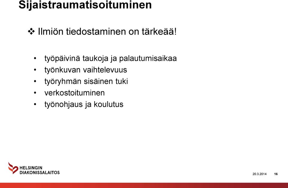 työpäivinä taukoja ja palautumisaikaa