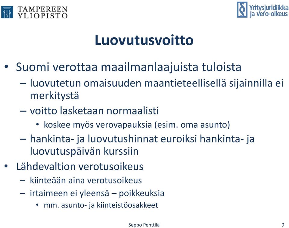 oma asunto) hankinta- ja luovutushinnat euroiksi hankinta- ja luovutuspäivän kurssiin Lähdevaltion