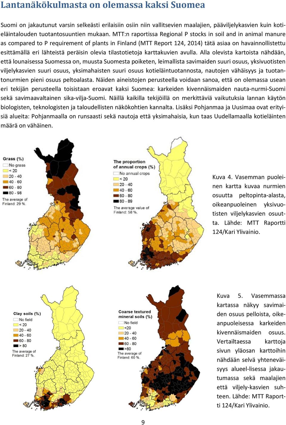 peräisin olevia tilastotietoja karttakuvien avulla.