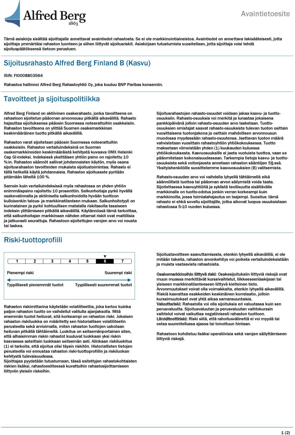 Asiakirjaan tutustumista suositellaan, jotta sijoittaja voisi tehdä sijoituspäätöksensä tietoon perustuen.