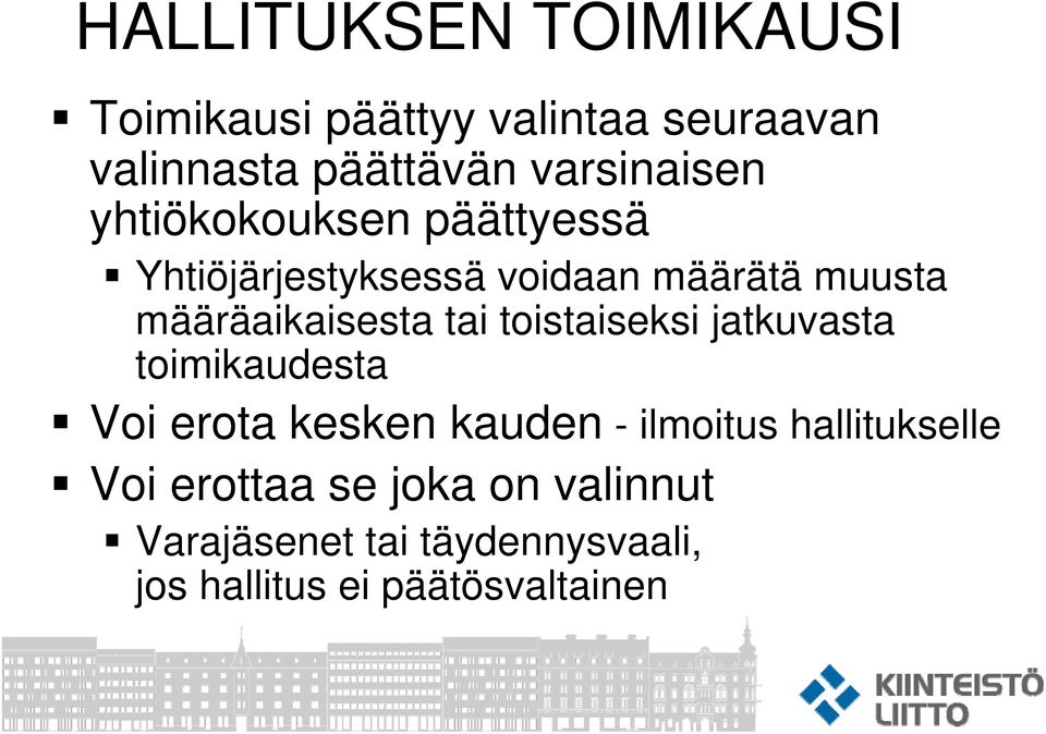 määräaikaisesta tai toistaiseksi jatkuvasta toimikaudesta Voi erota kesken kauden -