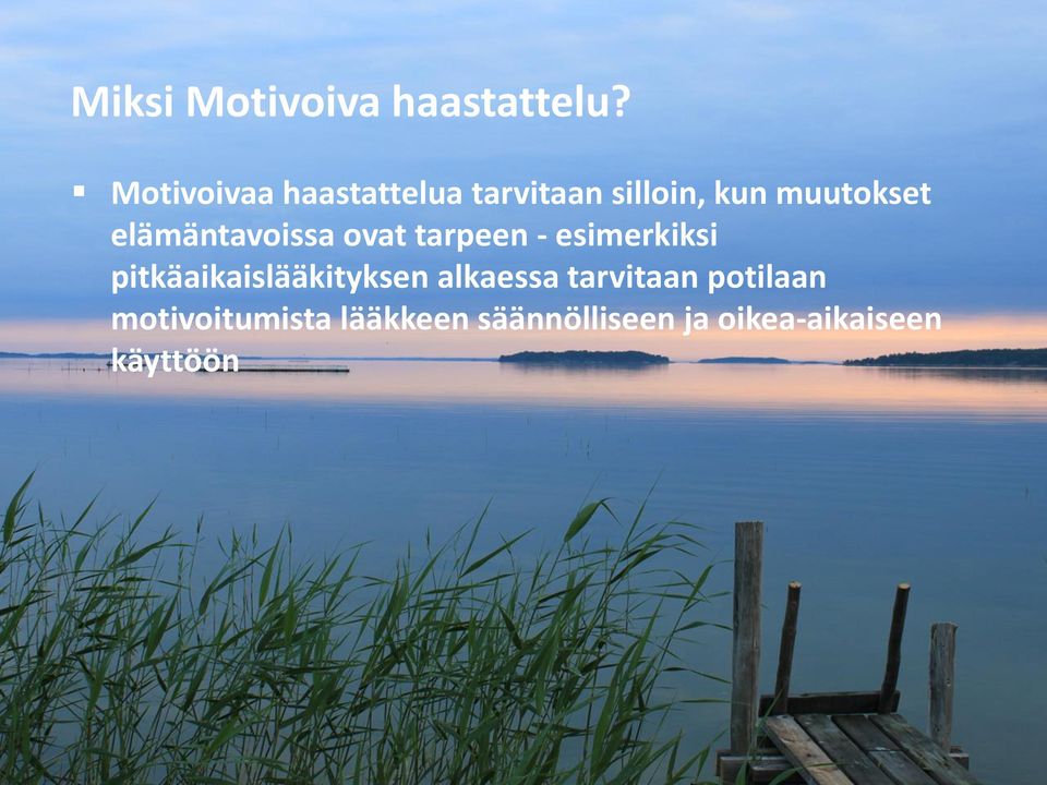 elämäntavoissa ovat tarpeen - esimerkiksi