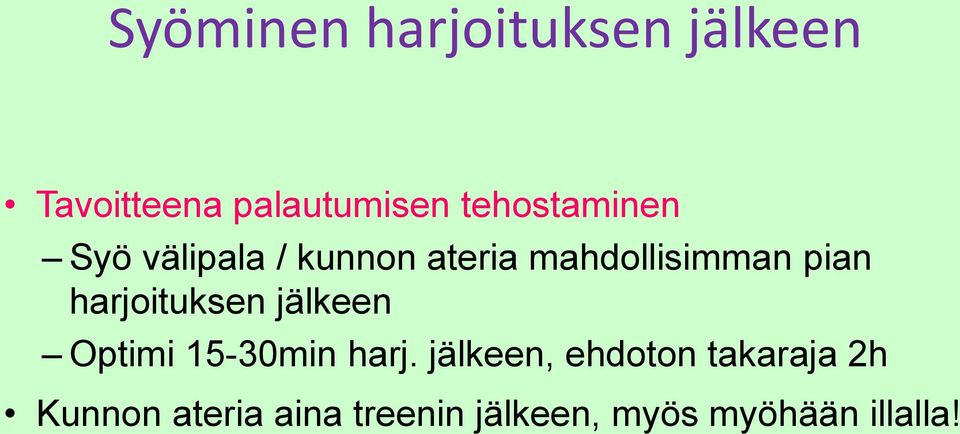 harjoituksen jälkeen Optimi 15-30min harj.