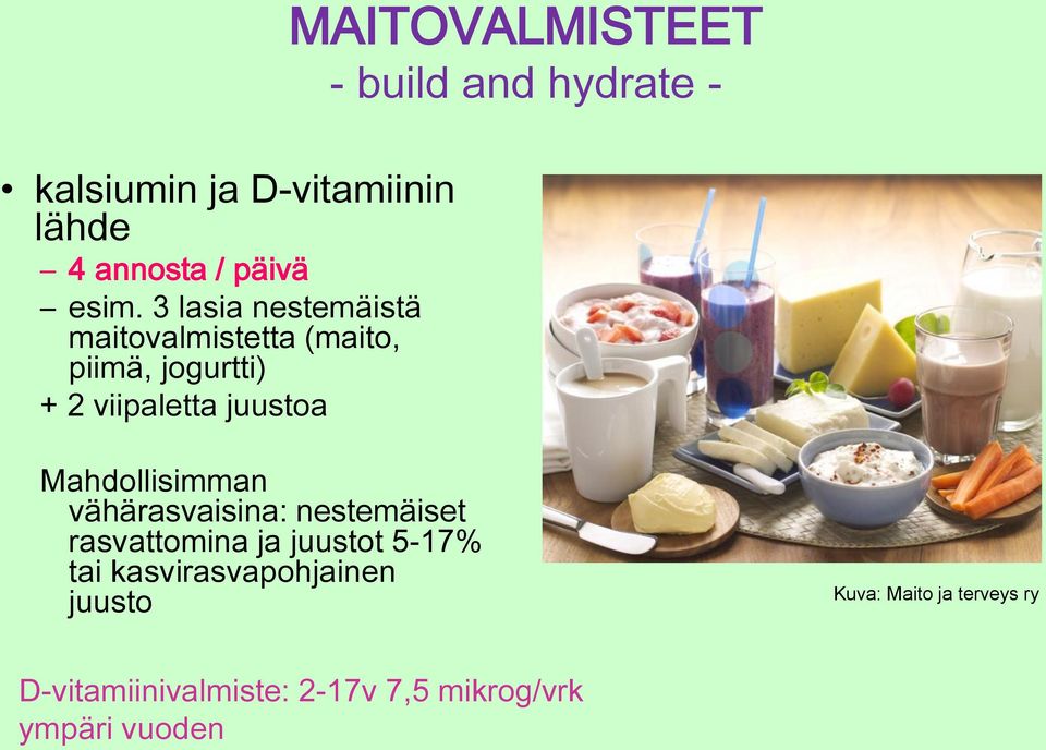 MAITOVALMISTEET - build and hydrate - Mahdollisimman vähärasvaisina: nestemäiset