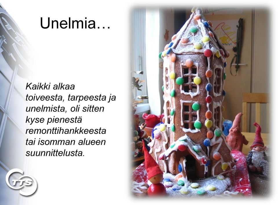 sitten kyse pienestä