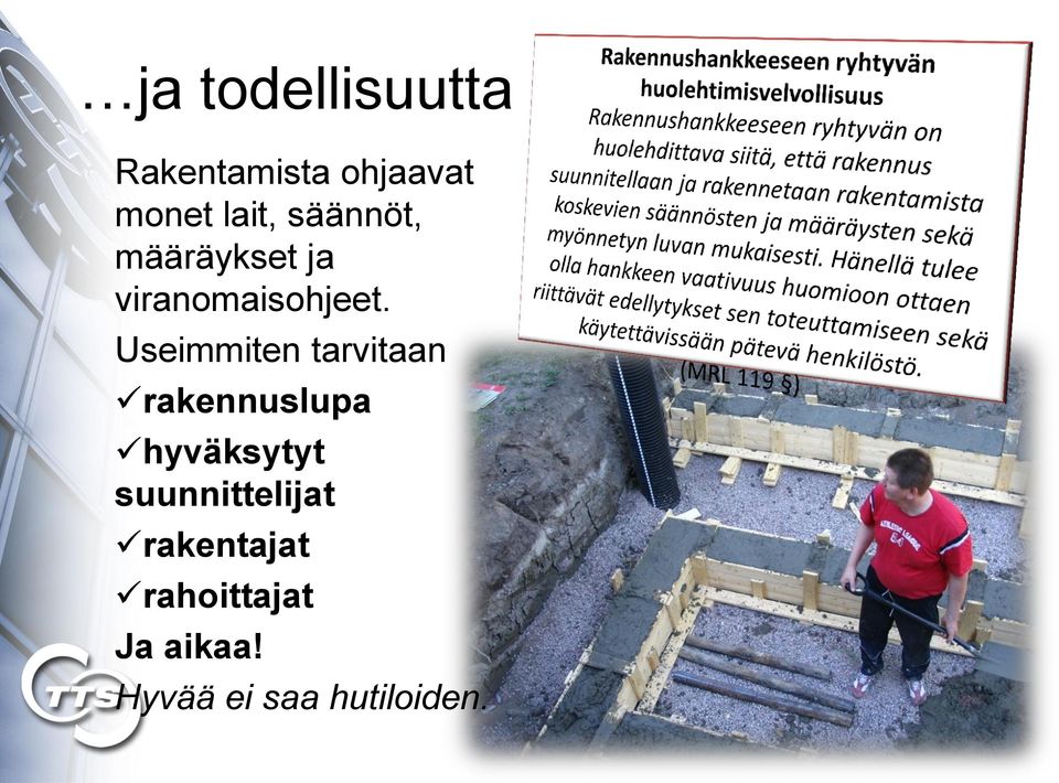 Useimmiten tarvitaan rakennuslupa hyväksytyt