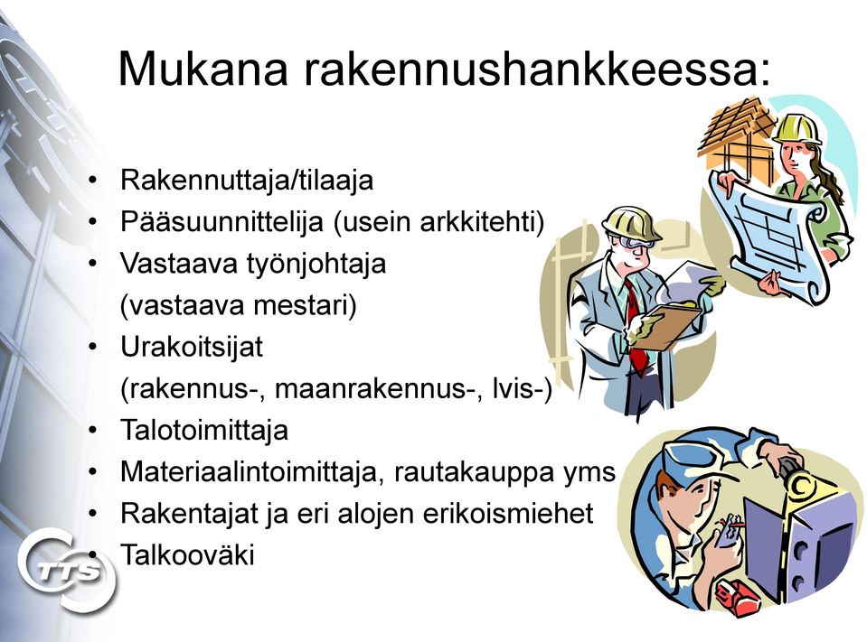 Urakoitsijat (rakennus-, maanrakennus-, lvis-) Talotoimittaja