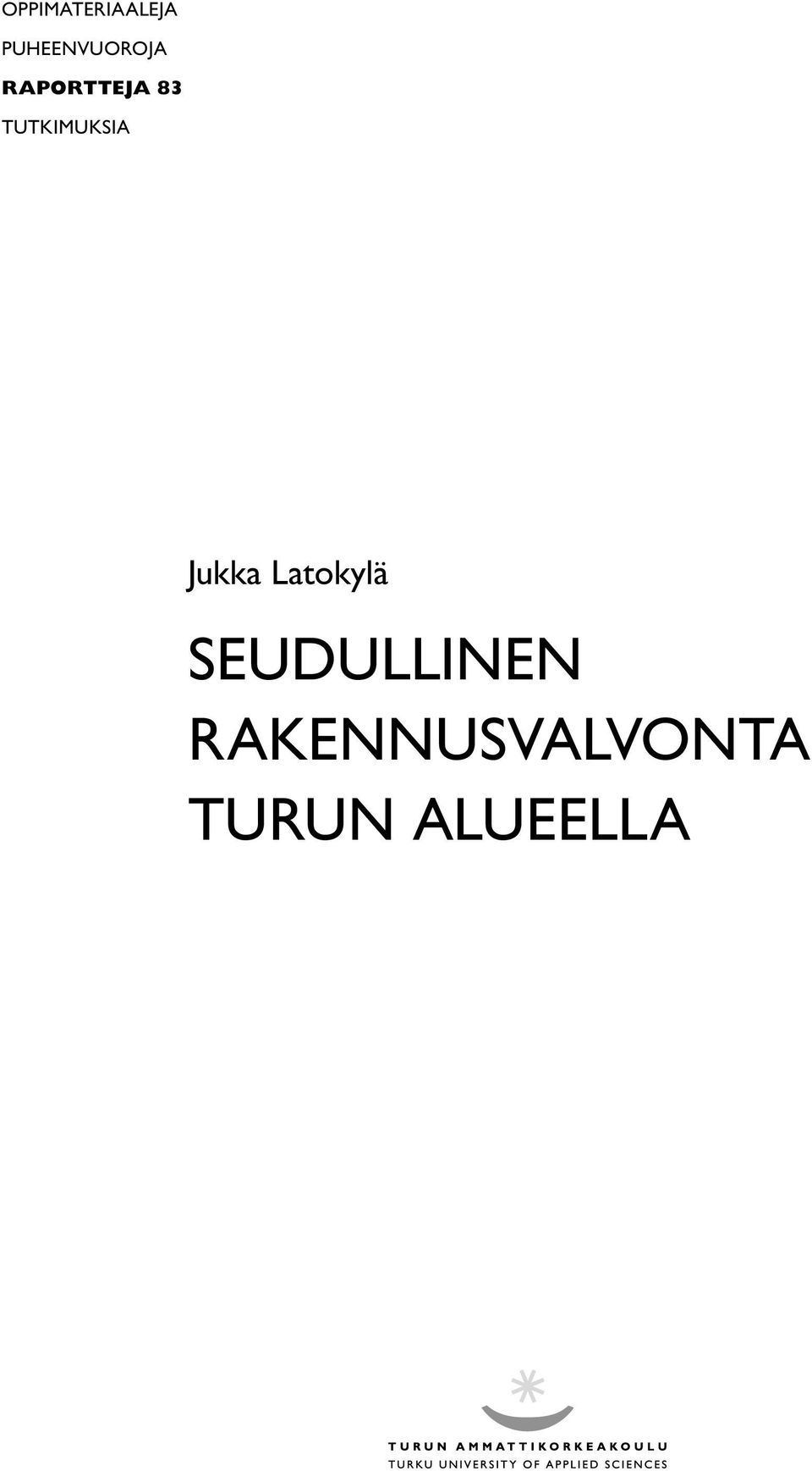 TUTKIMUKSIA Jukka Latokylä