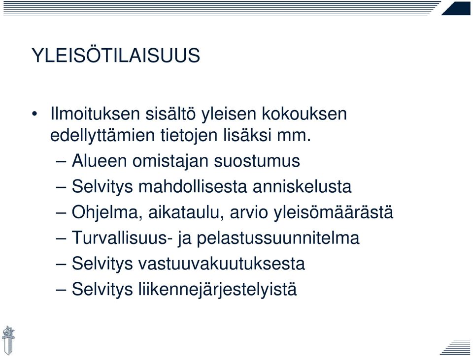 Alueen omistajan suostumus Selvitys mahdollisesta anniskelusta Ohjelma,