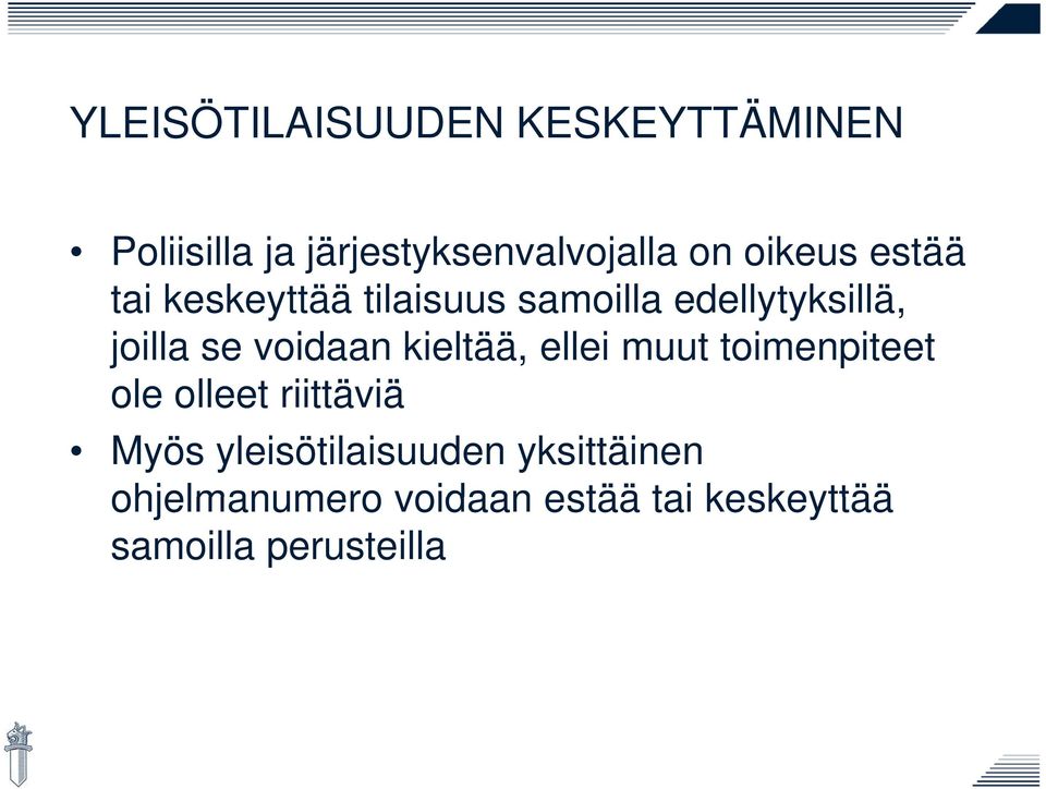 voidaan kieltää, ellei muut toimenpiteet ole olleet riittäviä Myös