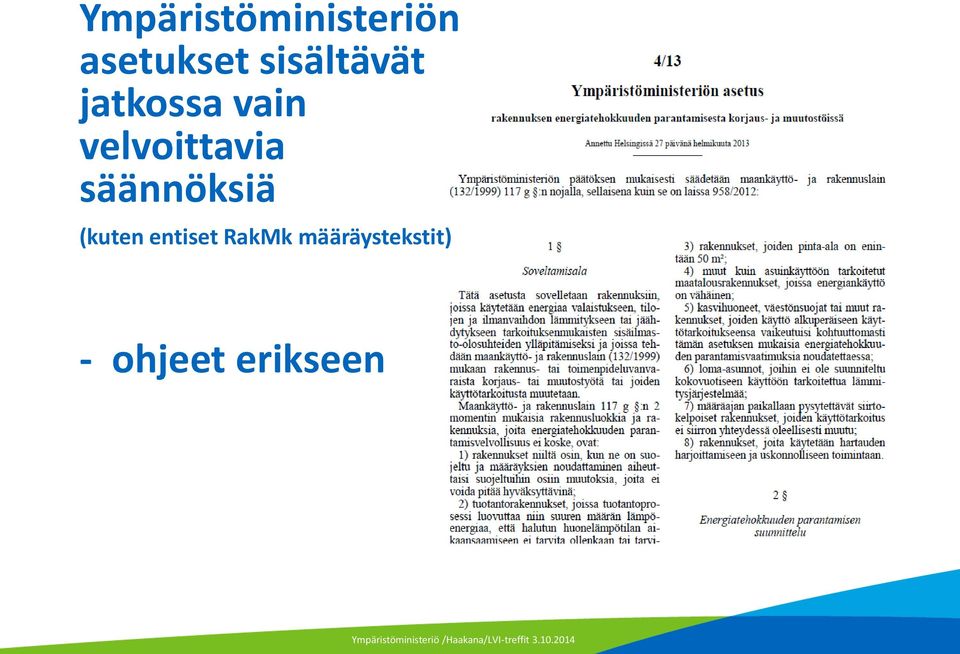 velvoittavia säännöksiä (kuten