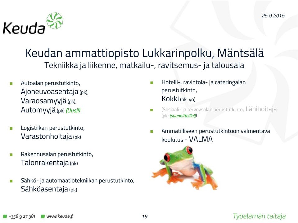 ) Hotelli-, ravintola- ja cateringalan perustutkinto, Kokki (pk, yo) (Sosiaali- ja terveysalan perustutkinto, Lähihoitaja (pk)