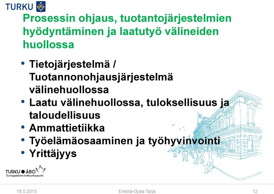 välinehuollossa Laatu välinehuollossa, tuloksellisuus ja taloudellisuus