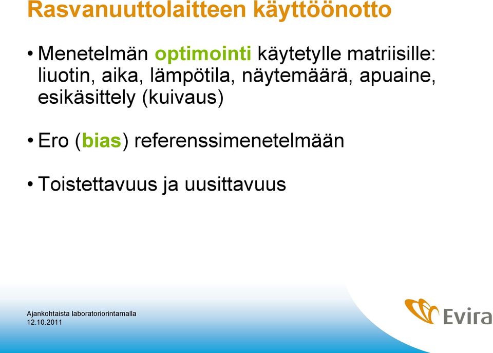 lämpötila, näytemäärä, apuaine, esikäsittely