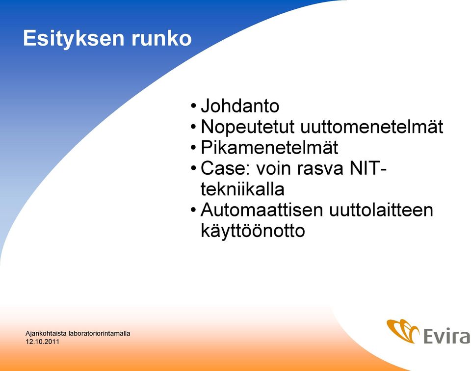 Pikamenetelmät Case: voin rasva
