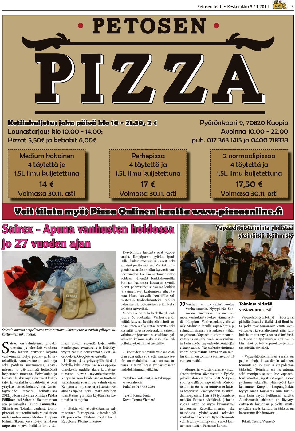 11. asti Voit tilata myös Pizza Onlinen kautta www.pizzaonline.