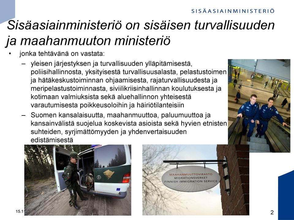 siviilikriisinhallinnan koulutuksesta ja kotimaan valmiuksista sekä aluehallinnon yhteisestä varautumisesta poikkeusoloihin ja häiriötilanteisiin Suomen