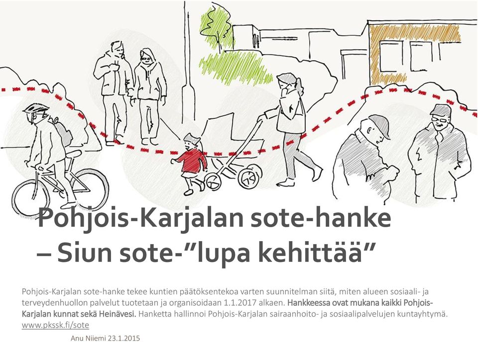 tuotetaan ja organisoidaan 1.1.2017 alkaen.