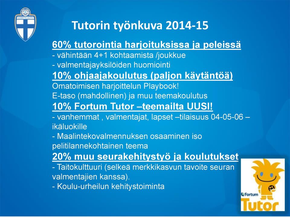 E-taso (mahdollinen) ja muu teemakoulutus 10% Fortum Tutor teemailta UUSI!