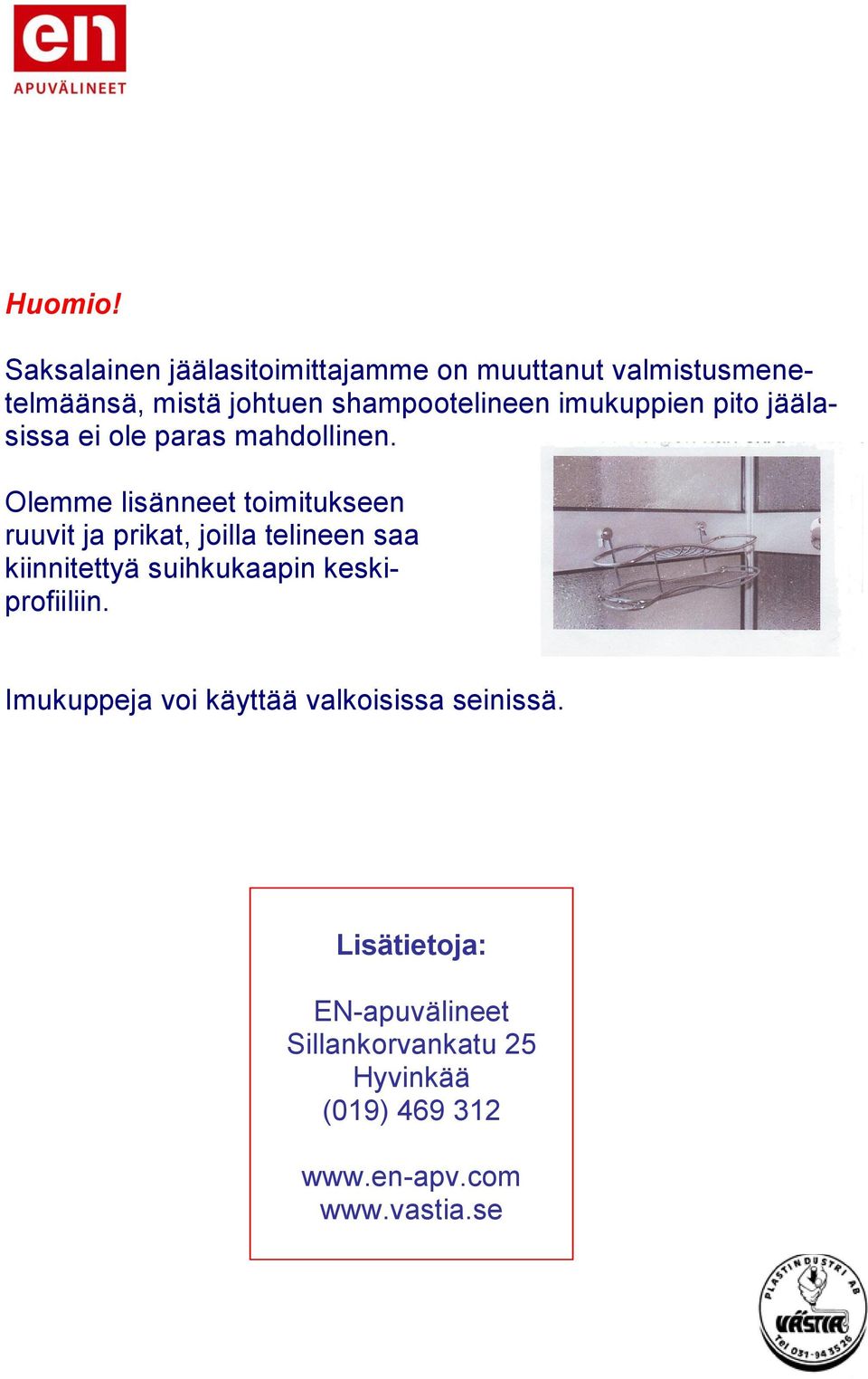 imukuppien pito jäälasissa ei ole paras mahdollinen.