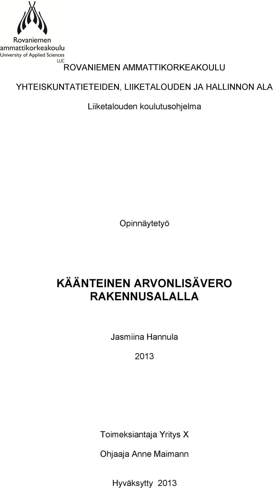 Opinnäytetyö KÄÄNTEINEN ARVONLISÄVERO RAKENNUSALALLA Jasmiina