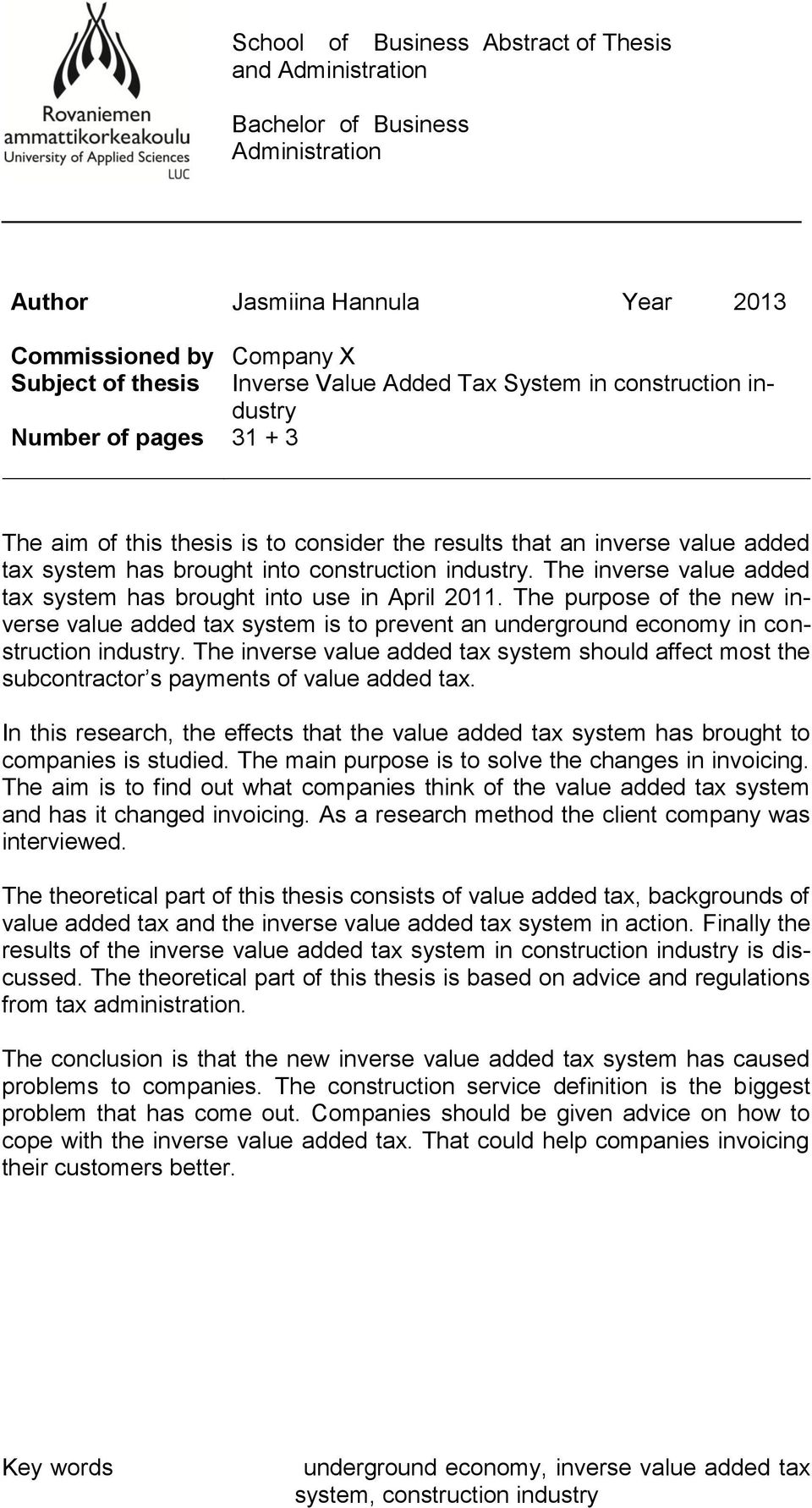 The inverse value added tax system has brought into use in April 2011. The purpose of the new inverse value added tax system is to prevent an underground economy in construction industry.