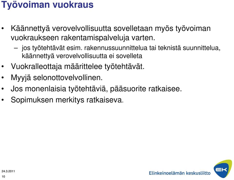 rakennussuunnittelua tai teknistä suunnittelua, käännettyä verovelvollisuutta ei sovelleta