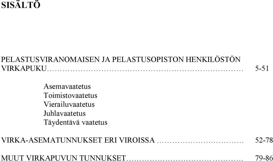 5-51 Asemavaatetus Toimistovaatetus Vierailuvaatetus