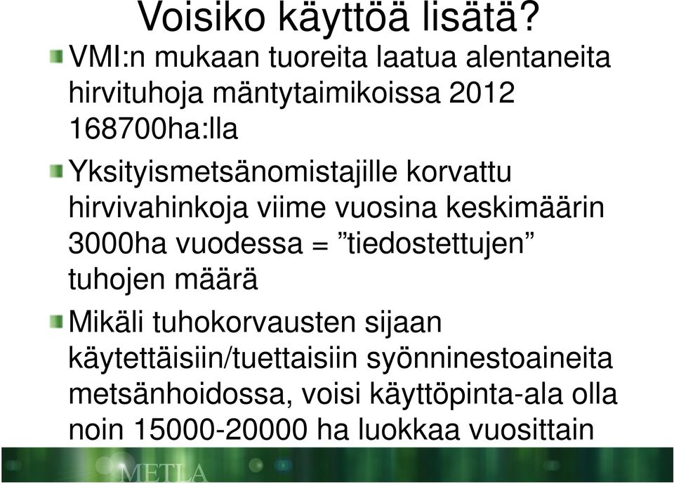 Yksityismetsänomistajille korvattu hirvivahinkoja viime vuosina keskimäärin 3000ha vuodessa =