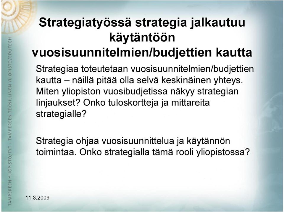 Miten yliopiston vuosibudjetissa näkyy strategian linjaukset?