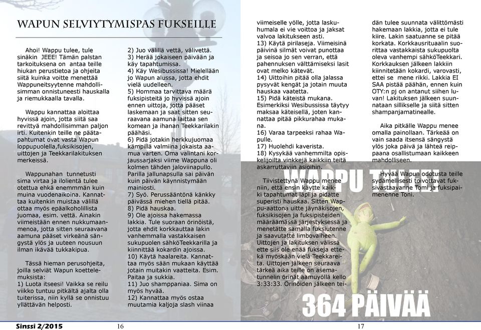 Wappu kannattaa aloittaa hyvissä ajoin, jotta siitä saa revittyä mahdollisimman paljon irti.