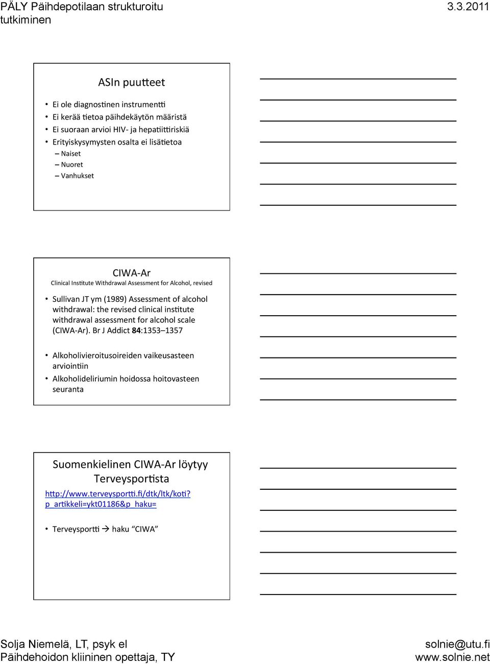 clinical ins)tute withdrawal assessment for alcohol scale (CIWA- Ar).