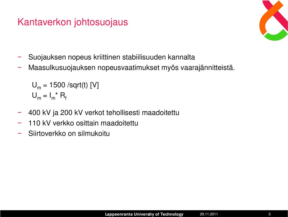 U m = 1500 /sqrt(t) [V] U m = I m * R f 400 kv ja 200 kv verkot