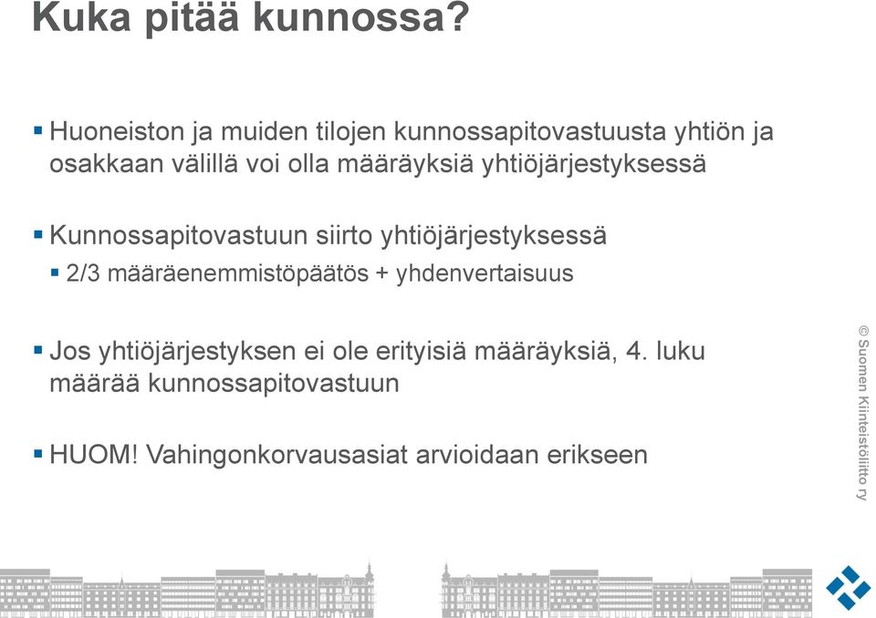 määräyksiä yhtiöjärjestyksessä Kunnossapitovastuun siirto yhtiöjärjestyksessä 2/3