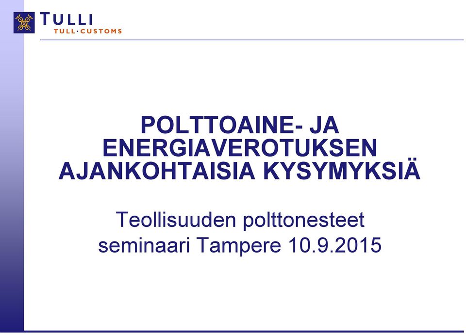 AJANKOHTAISIA KYSYMYKSIÄ