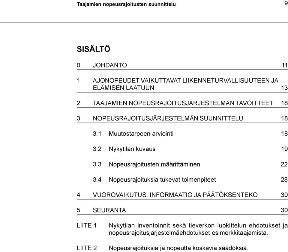 3 Nopeusrajoitusten määrittäminen 22 3.