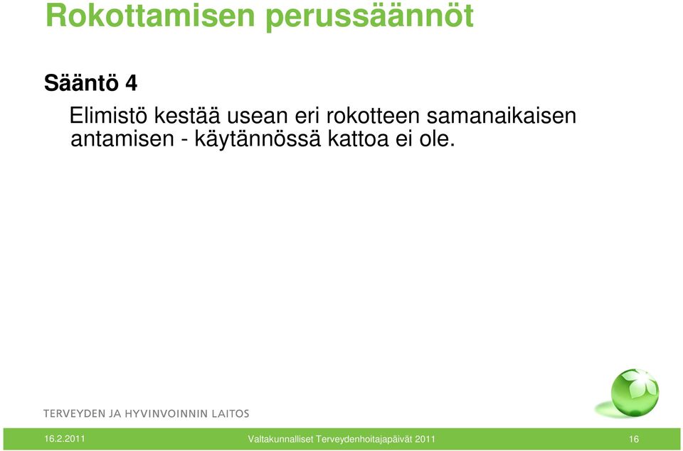 antamisen - käytännössä kattoa ei ole. 16.2.