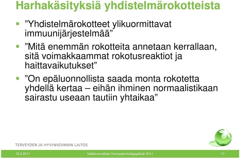 rokotusreaktiot ja haittavaikutukset On epäluonnollista saada monta rokotetta yhdellä kertaa