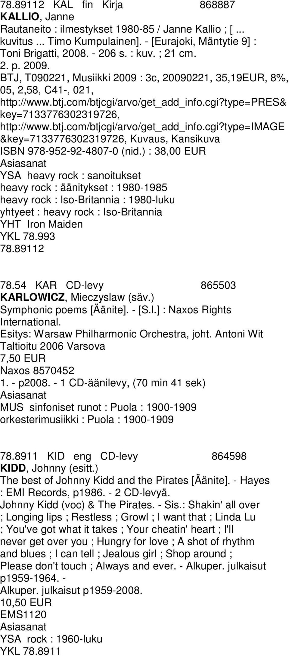 arvo/get_add_info.cgi?type=image &key=7133776302319726, Kuvaus, Kansikuva ISBN 978-952-92-4807-0 (nid.