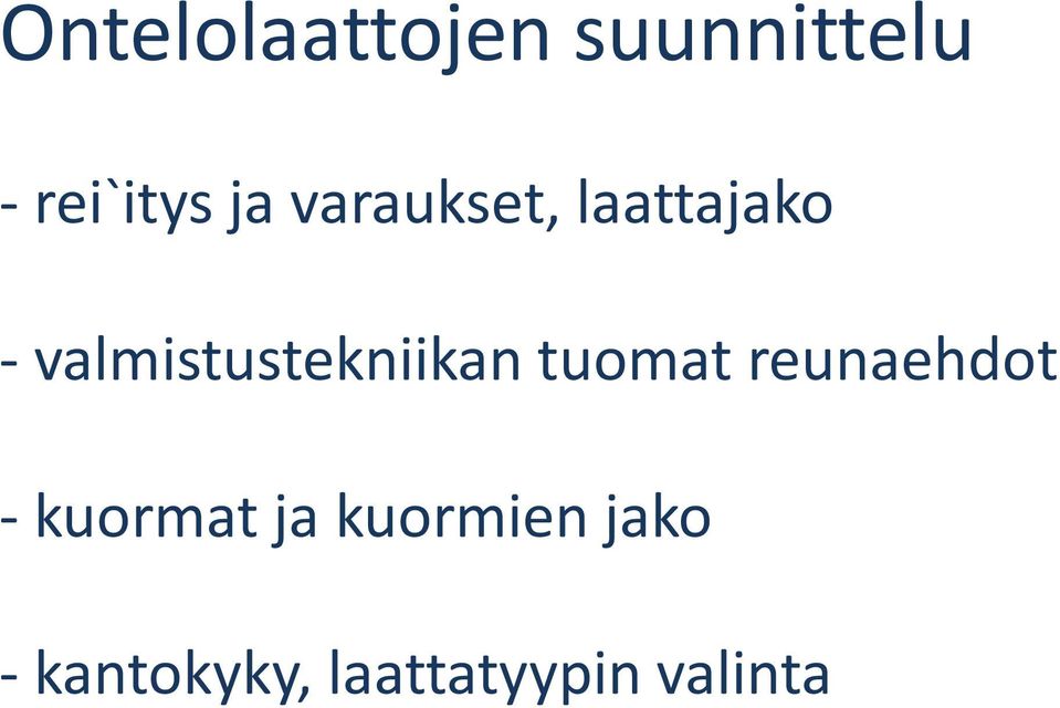 valmistustekniikan tuomat reunaehdot -