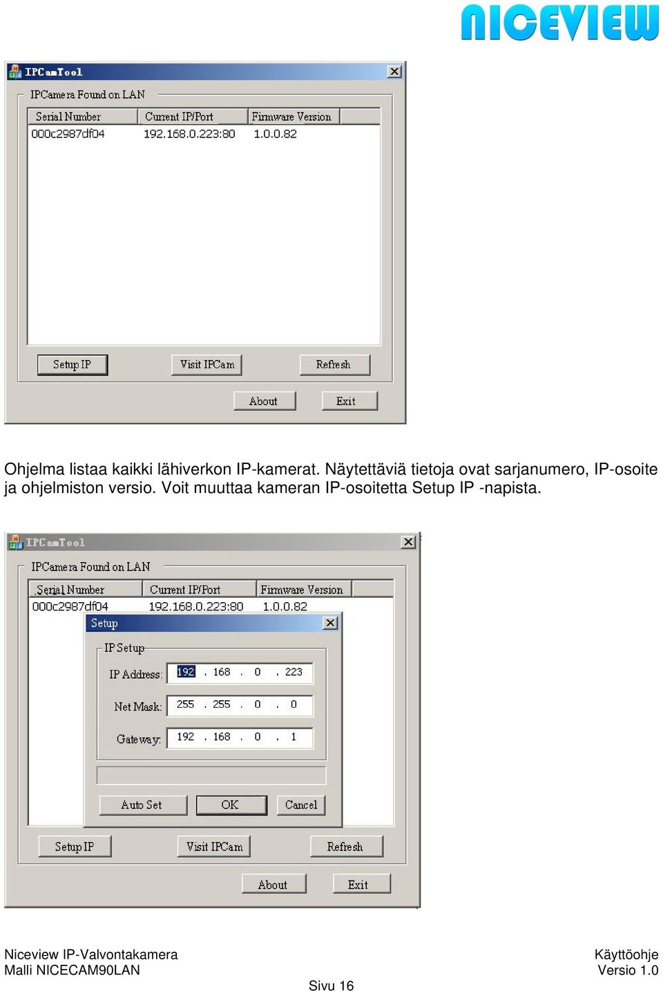 IP-osoite ja ohjelmiston versio.