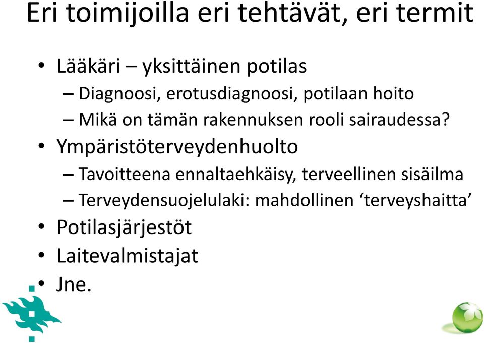 Ympäristöterveydenhuolto Tavoitteena ennaltaehkäisy, terveellinen sisäilma